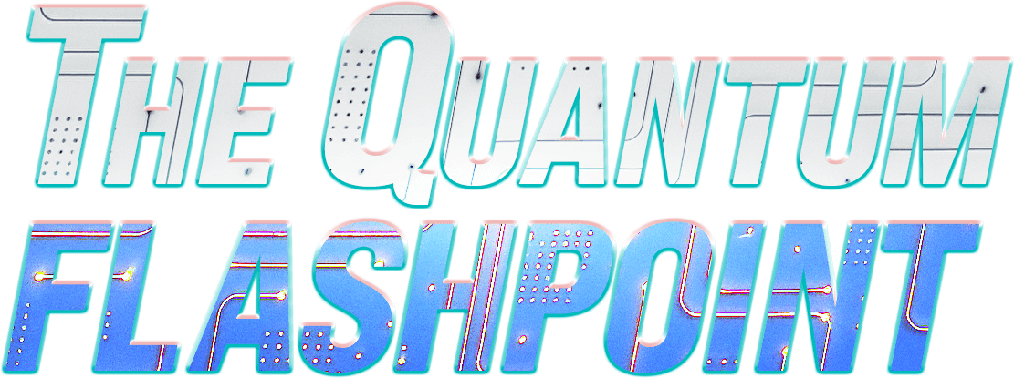 The Quantum Flashpoint