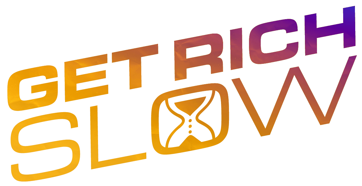 Get Rich Slow